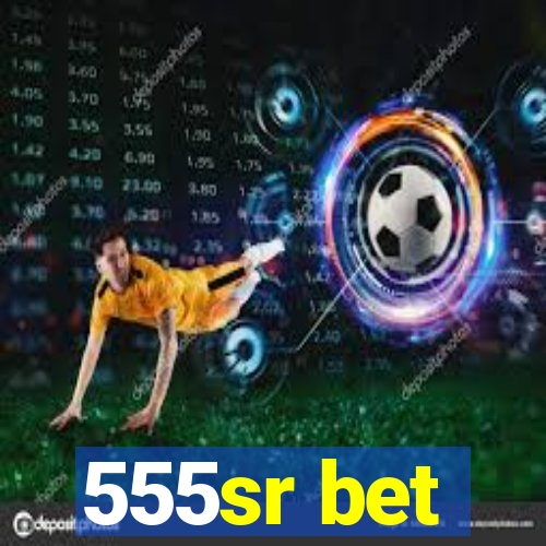 555sr bet